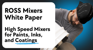 High Speed Mixers for Paints, Inks and Coatings
